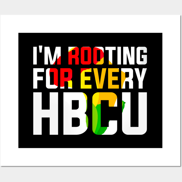 I'm Rooting for Every HBCU Cool Black History Month Wall Art by alyssacutter937@gmail.com